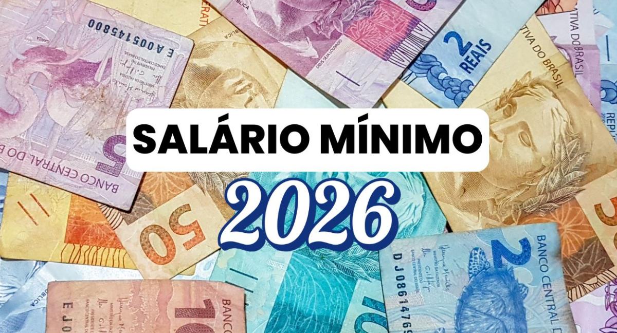 Novo salário mínimo vai de R$ 1.518,00 para R$ 1.621,00 em 2026
