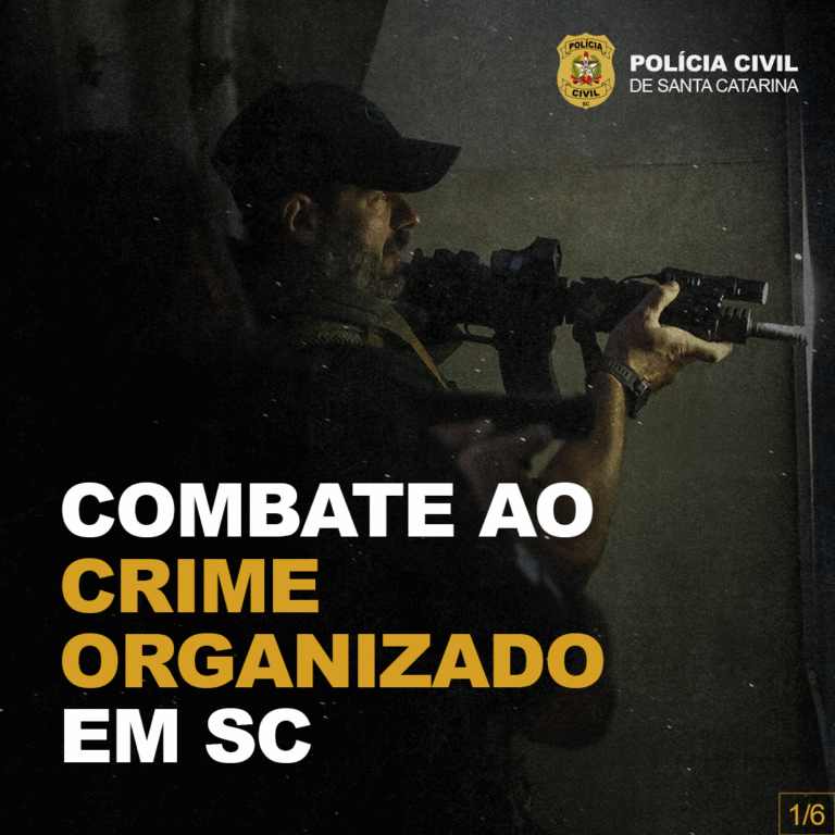 PCSC combate às facções criminosas e  R$ 4 bilhões em bens bloqueados